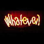 Whatever Neon Light Sign Sculpture